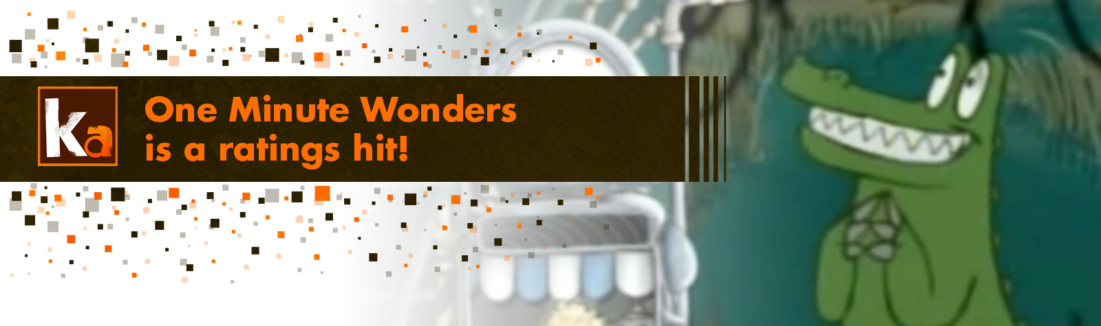 One Minute Wonders is a ratings hit!