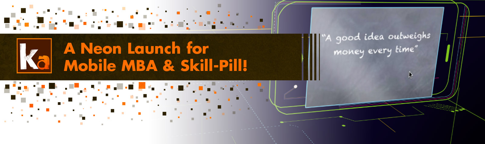 A Neon Launch for Mobile MBA and Skill-Pill!