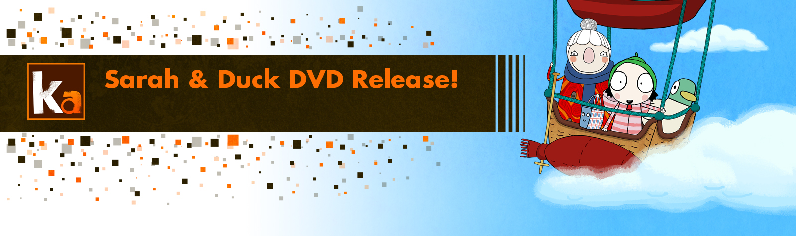 Sarah & Duck DVD Release!