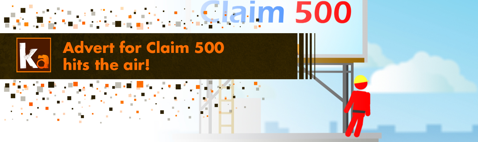 Advert for Claim 500 hits the air!